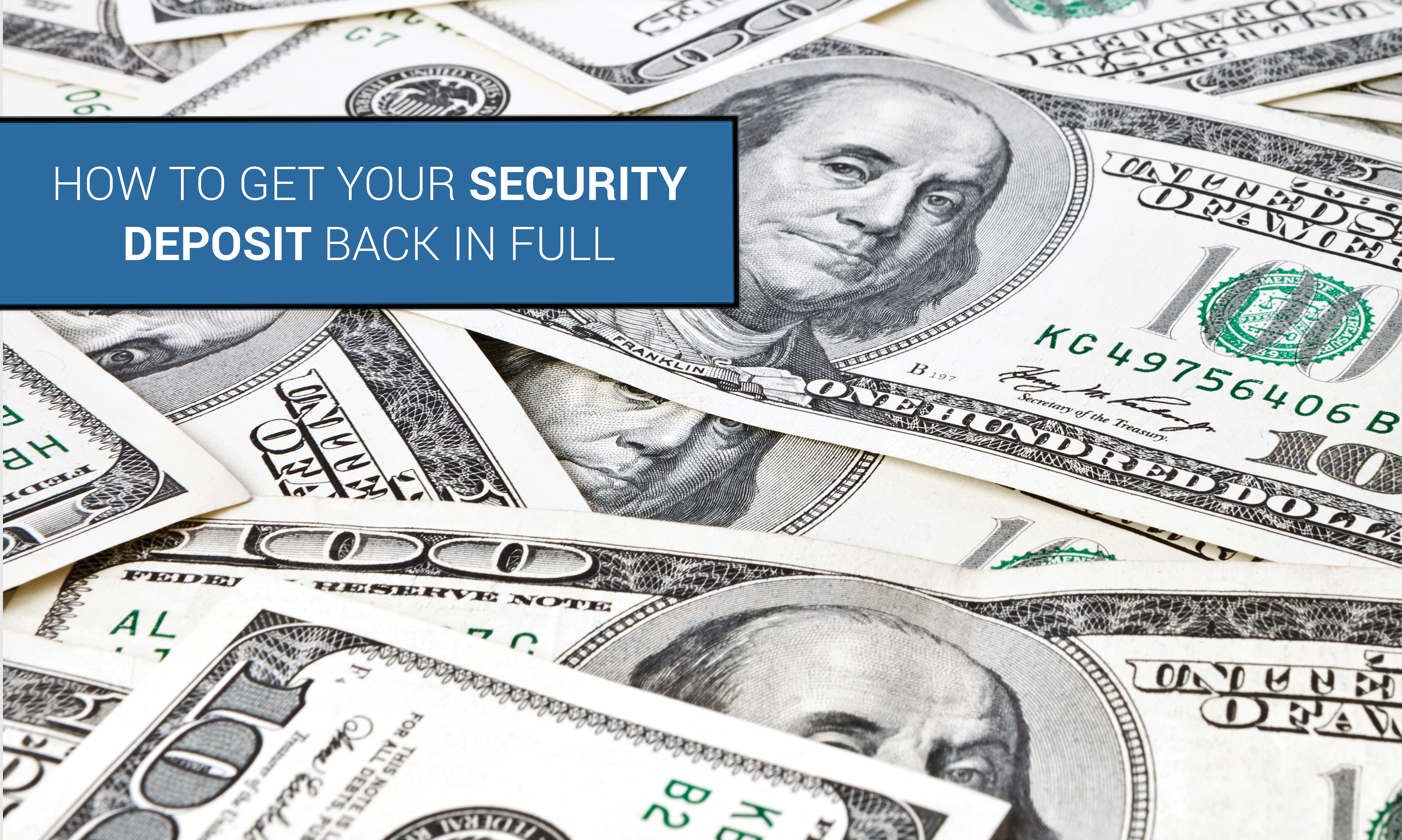 How to Maximize the Return of Your Security Deposit